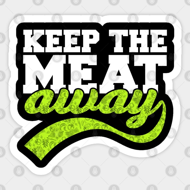 Funny Keep The Meat Away Vegan Gift Sticker by BarrelLive